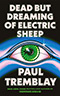 Dead But Dreaming of Electric Sheep